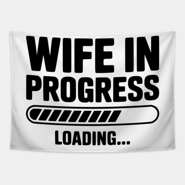 Wife in Progress Loading... Tapestry by Frank Ring