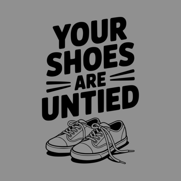 Your Shoes Are Untied by Frank Ring