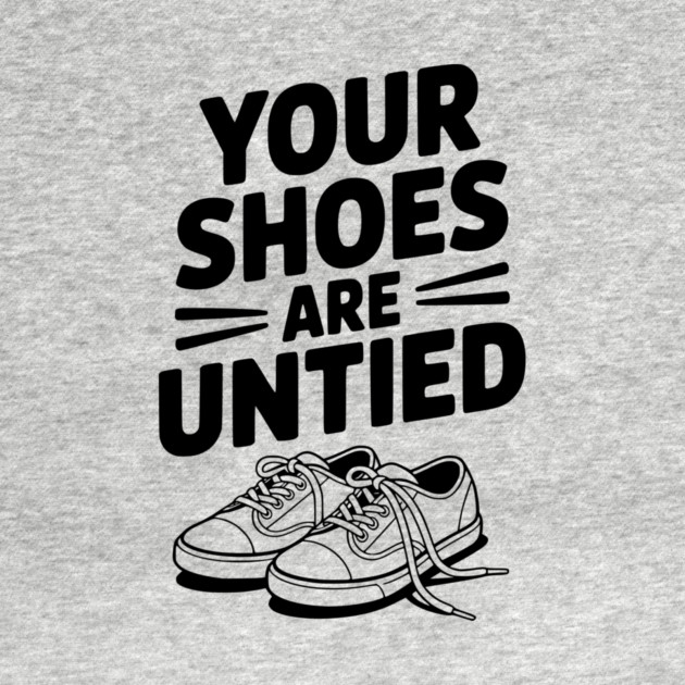 Your Shoes Are Untied by Frank Ring