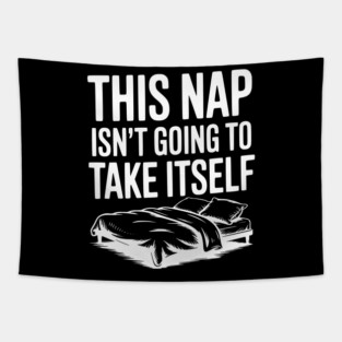 This Nap Isn't Going to Take Itself Tapestry