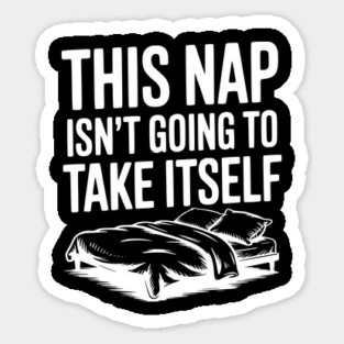 This Nap Isn't Going to Take Itself Magnet
