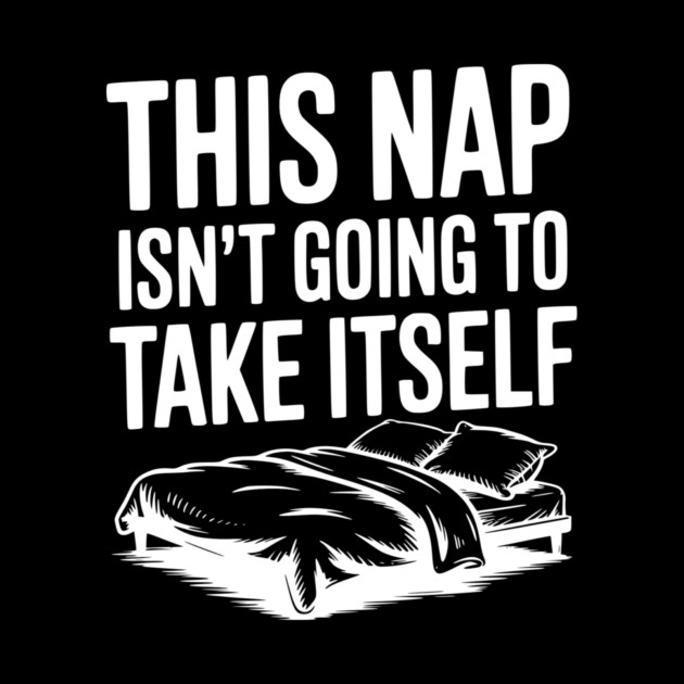 This Nap Isn't Going to Take Itself by Frank Ring