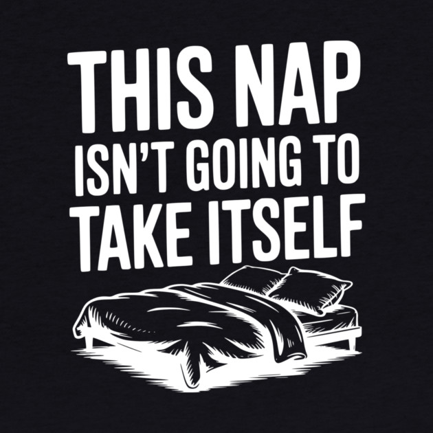 This Nap Isn't Going to Take Itself by Frank Ring