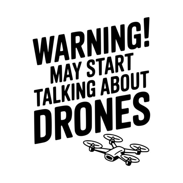 Warning! May Start Talking About Drones by Frank Ring