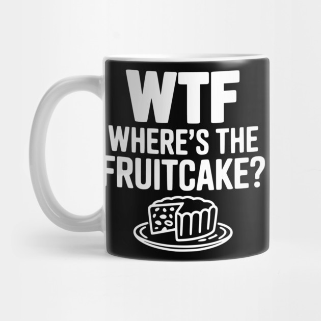 WTF Where's the Fruitcake? by Frank Ring