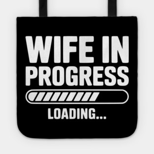 Wife in Progress Loading... Tote