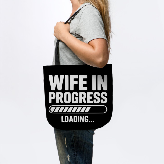 Wife in Progress Loading... by Frank Ring