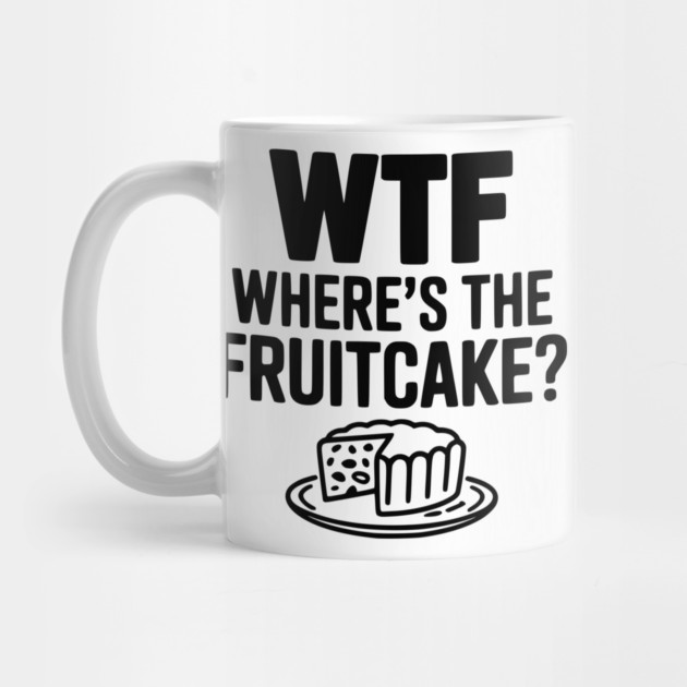 WTF Where's the Fruitcake? by Frank Ring
