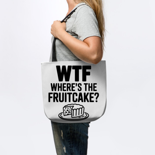 WTF Where's the Fruitcake? by Frank Ring