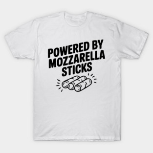 Powered by Mozzarella Sticks T-Shirt