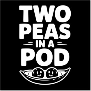 Two Peas in a Pod Posters and Art