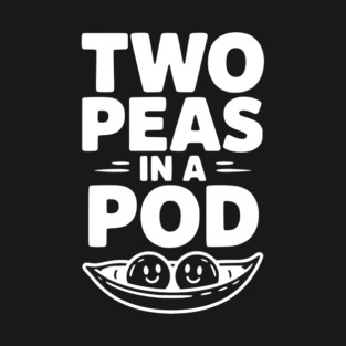 Two Peas in a Pod T-Shirt