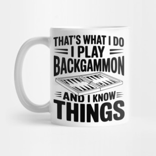 That's What I Do I Play Backgammon and I Know Things Mug