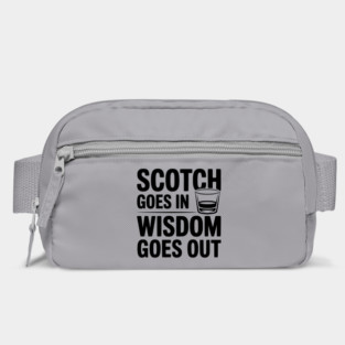 Scotch Goes In Wisdom Goes Out Bag