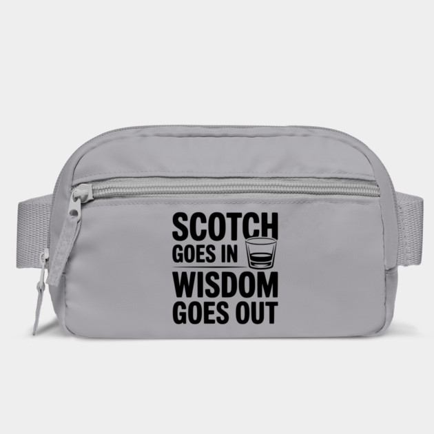 Scotch Goes In Wisdom Goes Out by Frank Ring