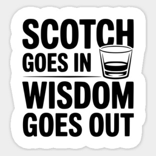 Scotch Goes In Wisdom Goes Out Magnet