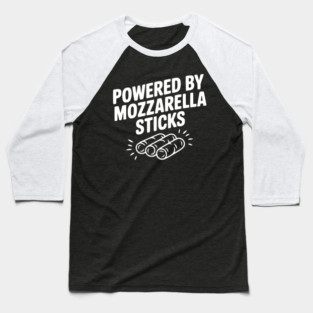 Powered by Mozzarella Sticks Baseball T-Shirt