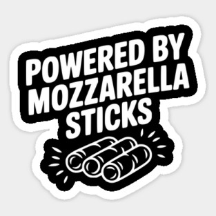 Powered by Mozzarella Sticks Sticker