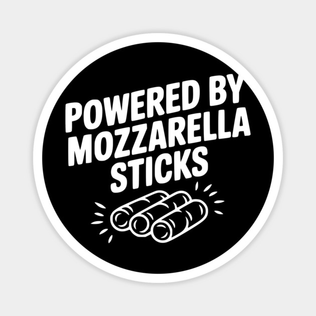Powered by Mozzarella Sticks Magnet by Frank Ring