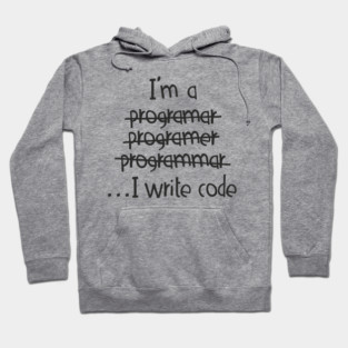 I Write Code Programmer Software Engineer Humor Hoodie