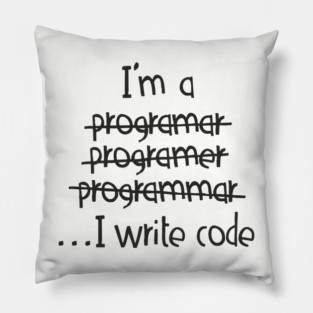 I Write Code Programmer Software Engineer Humor Pillow
