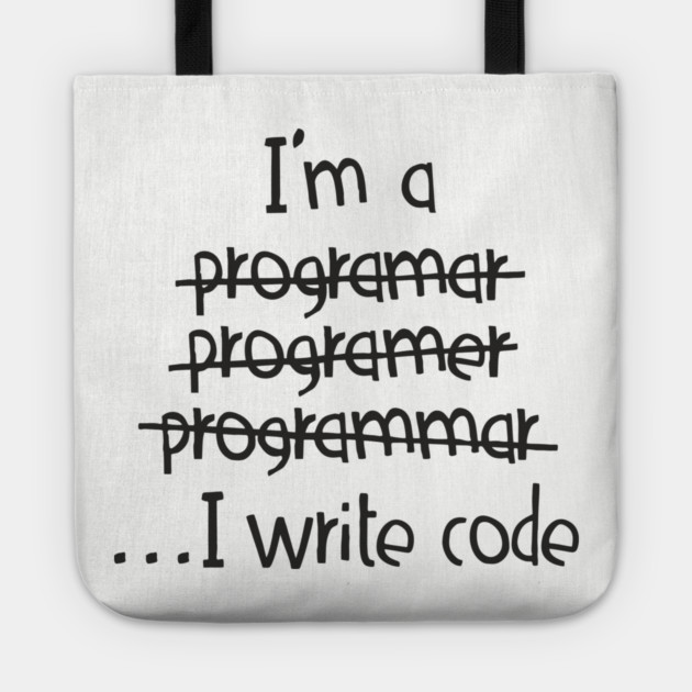 I Write Code Programmer Software Engineer Humor Tote by Anticorporati