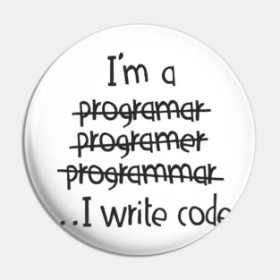 I Write Code Programmer Software Engineer Humor Pin