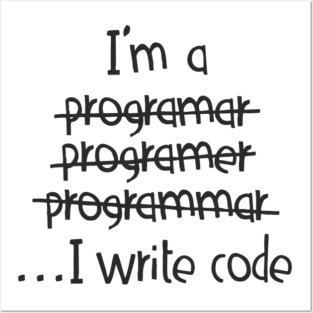 I Write Code Programmer Software Engineer Humor Posters and Art