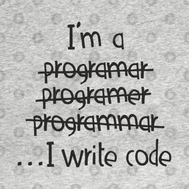 I Write Code Programmer Software Engineer Humor by Anticorporati