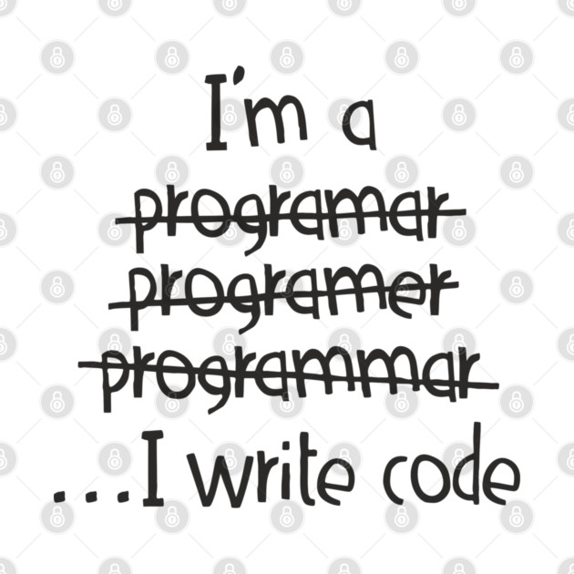 I Write Code Programmer Software Engineer Humor by Anticorporati