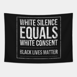 White Silence Equals Consent (3) Tapestry