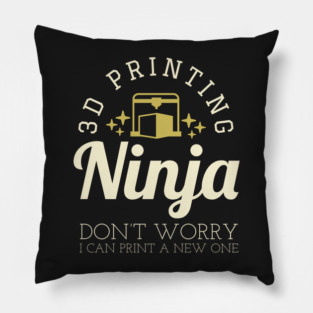 3D Printing Ninja - Funny 3D Printer Shirt Pillow