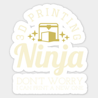 3D Printing Ninja - Funny 3D Printer Shirt Sticker