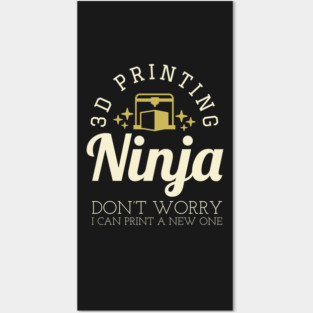 3D Printing Ninja - Funny 3D Printer Shirt Posters and Art