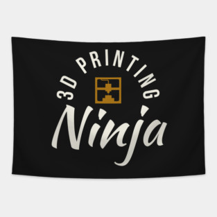 3D Printing Ninja - Funny 3D Printer Shirt Tapestry