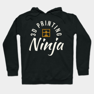 3D Printing Ninja - Funny 3D Printer Shirt Hoodie
