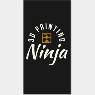 3D Printing Ninja - Funny 3D Printer Shirt Posters and Art