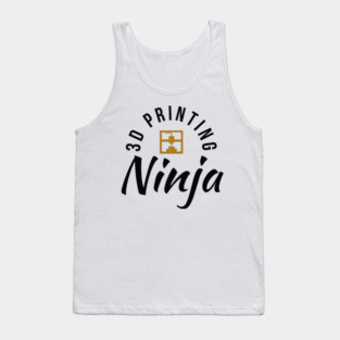 3D Printing Ninja - Funny 3D Printer Shirt Tank Top