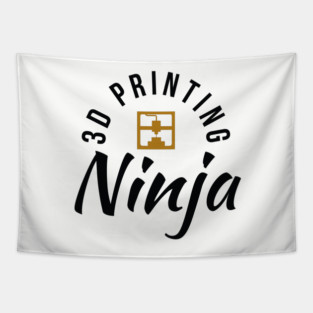 3D Printing Ninja - Funny 3D Printer Shirt Tapestry
