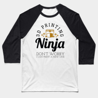 3D Printing Ninja - Funny 3D Printer Shirt Baseball T-Shirt