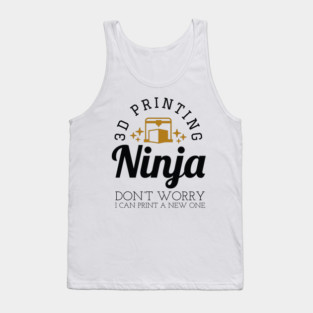 3D Printing Ninja - Funny 3D Printer Shirt Tank Top