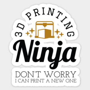 3D Printing Ninja - Funny 3D Printer Shirt Sticker
