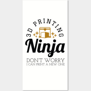 3D Printing Ninja - Funny 3D Printer Shirt Posters and Art