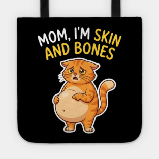 Mom I’m Skin and Bones Chonky Cat Funny Humor Tote