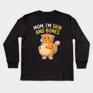 Mom I’m Skin and Bones Chonky Cat Funny Humor Kids Long Sleeve T-Shirt