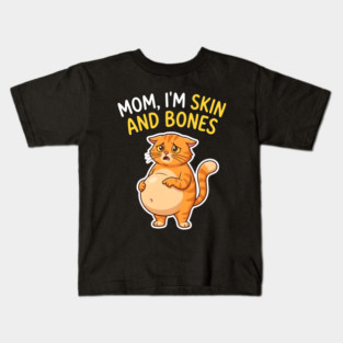 Mom I’m Skin and Bones Chonky Cat Funny Humor Kids T-Shirt