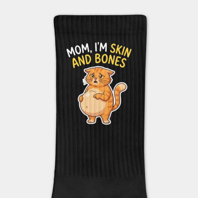 Mom I’m Skin and Bones Chonky Cat Funny Humor by Creatifly Graphic Tees