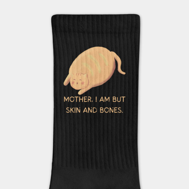 Mother I Am But Skin and Bones Chonky Cat Cute Humor by Creatifly Graphic Tees