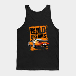 Build Your Dreams – Motivational Car Enthusiast T-Shirt Tank Top