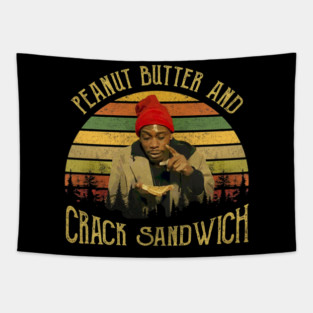 Chappelle's Show Tyrone Biggums Peanut Butter And Crack Sandwich Tapestry